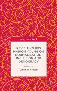 Cover image for Revisiting Iris Marion Young on Normalisation, Inclusion and Democracy