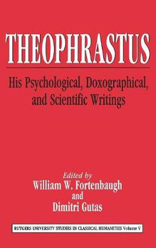 Cover image for Theophrastus: His Psychological, Doxographical, and Scientific Writings