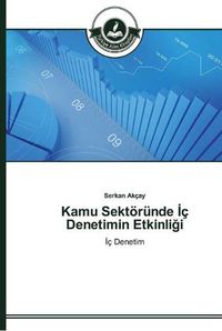 Cover image for Kamu Sektoerunde &#304;c Denetimin Etkinli&#287;i