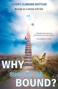 Cover image for Why Should I Be Bound?