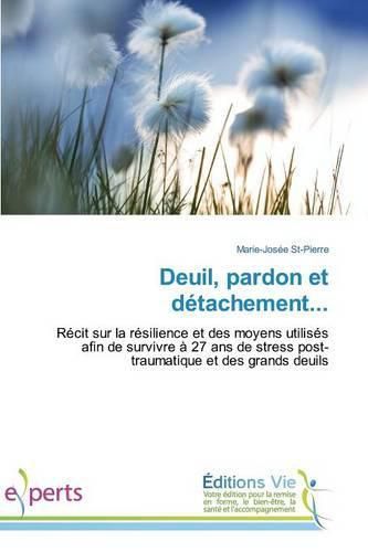 Cover image for Deuil, Pardon Et Detachement...