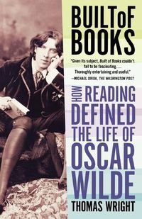 Cover image for Built of Books: How Reading Defined the Life of Oscar Wilde