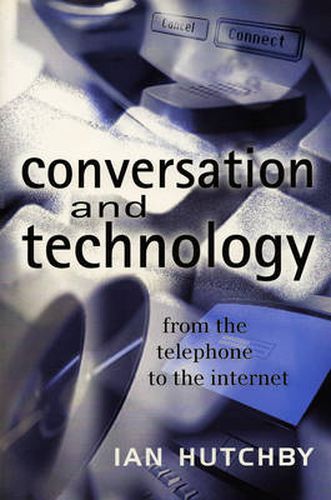 Cover image for Conversation and Technology: From the Telephone to the Internet