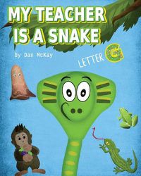 Cover image for My Teacher is a Snake The Letter G