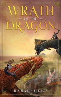 Cover image for Wrath of the Dragon: Marked by the Dragon Book 4