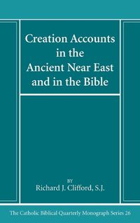 Cover image for Creation Accounts in the Ancient Near East and in the Bible