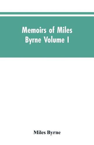 Cover image for Memoirs of Miles Byrne Volume I