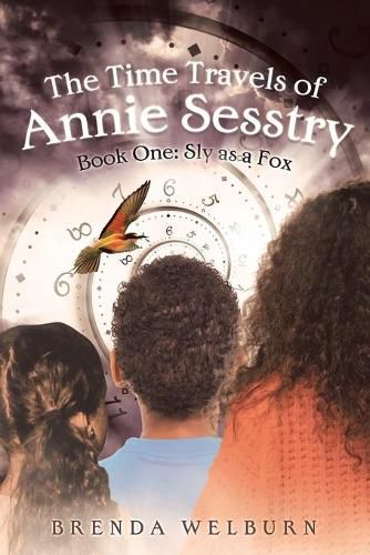 Cover image for The Time Travels of Annie Sesstry: Sly As A Fox