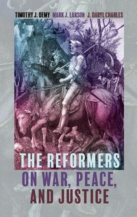 Cover image for The Reformers on War, Peace, and Justice