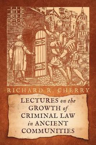 Cover image for Lectures on the Growth of Criminal Law in Ancient Communities