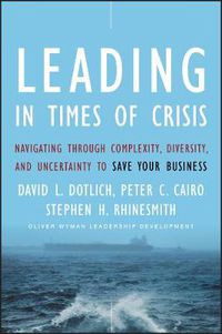 Cover image for Leading in Times of Crisis: Navigating Through Complexity, Diversity and Uncertainty to Save Your Business