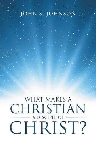 Cover image for What Makes a Christian a Disciple of Christ?