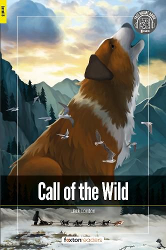 Cover image for Call of the Wild - Foxton Readers Level 3 (900 Headwords CEFR B1) with free online AUDIO