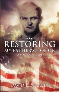Cover image for Restoring My Father's Honor: A Son's Crusade