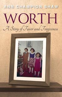 Cover image for Worth: A Story of Favor and Forgiveness