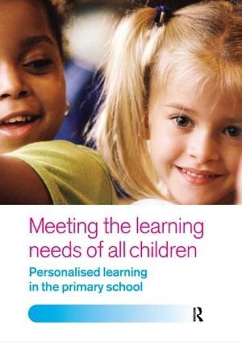 Cover image for Meeting the Learning Needs of All Children: Personalised Learning in the Primary School