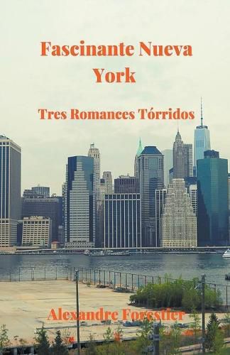 Cover image for Fascinante Nueva York- Tres Torridos Romances