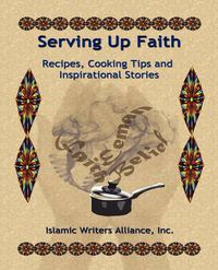 Cover image for Serving Up Faith: Recipes-Cooking Tips-Inspirational Stories