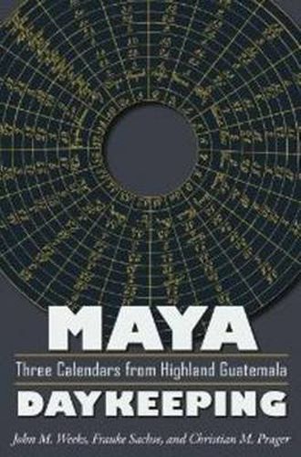 Maya Daykeeping: Three Calendars from Highland Guatemala