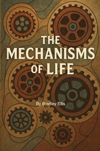 Cover image for The Mechanisms Of Life