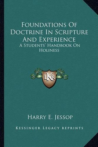 Cover image for Foundations of Doctrine in Scripture and Experience: A Students' Handbook on Holiness