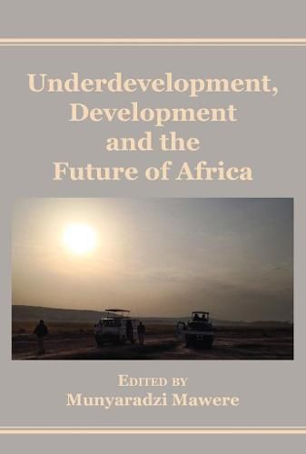 Cover image for Underdevelopment, Development and the Future of Africa