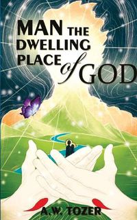 Cover image for Man - The Dwelling Place Of God