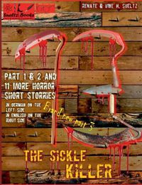 Cover image for THE SICKLE KILLER ... and other horror short stories - SUELTZ BOOKS: Der Sichelmoerder und weitere Horror-Kurzgeschichten - In German on the left and in English on the right.