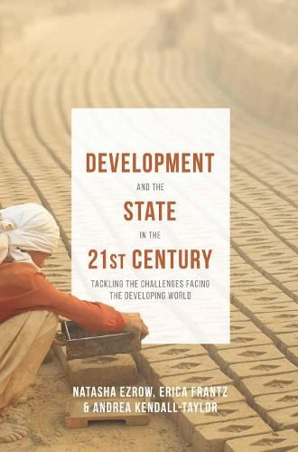 Cover image for Development and the State in the 21st Century: Tackling the Challenges facing the Developing World