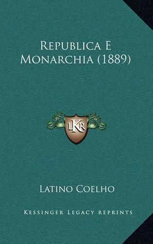 Cover image for Republica E Monarchia (1889)