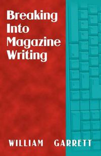 Cover image for Breaking into Magazine Writing