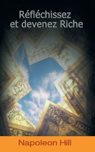 Cover image for Reflechissez Et Devenez Riche / Think and Grow Rich (French Edition)