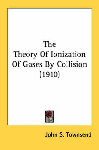 Cover image for The Theory of Ionization of Gases by Collision (1910)