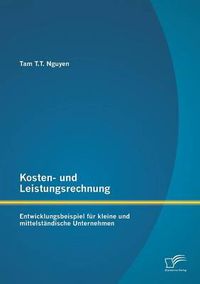 Cover image for Kosten- und Leistungsrechnung: Entwicklungsbeispiel fur kleine und mittelstandische Unternehmen