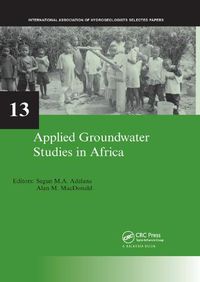 Cover image for Applied Groundwater Studies in Africa: IAH Selected Papers on Hydrogeology, volume 13