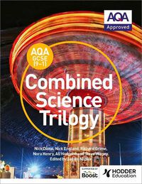 Cover image for AQA GCSE (9-1) Combined Science Trilogy Student Book