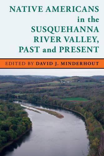 Cover image for Native Americans in the Susquehanna River Valley, Past and Present