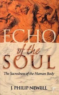 Cover image for Echo of the Soul: The Sacredness of the Human Body