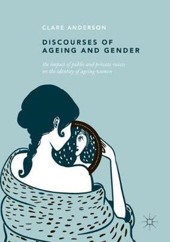 Cover image for Discourses of Ageing and Gender: The Impact of Public and Private Voices on the Identity of Ageing Women