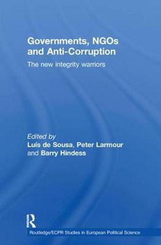 Cover image for Governments, NGOs and Anti-Corruption: The new integrity warriors