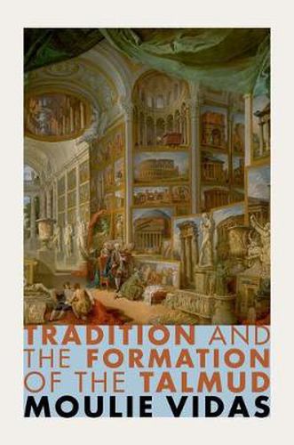 Cover image for Tradition and the Formation of the Talmud