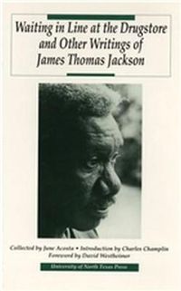 Cover image for Waiting in Line at the Drugstore and Other Writings of James Thomas Jackson