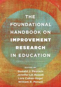 Cover image for The Foundational Handbook on Improvement Research in Education