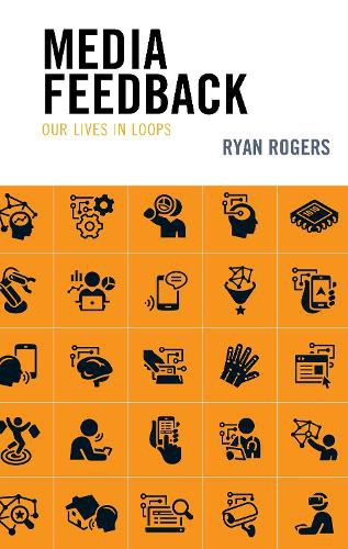 Cover image for Media Feedback: Our Lives in Loops