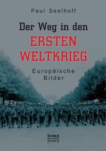 Cover image for Der Weg in den Ersten Weltkrieg: Europaische Bilder