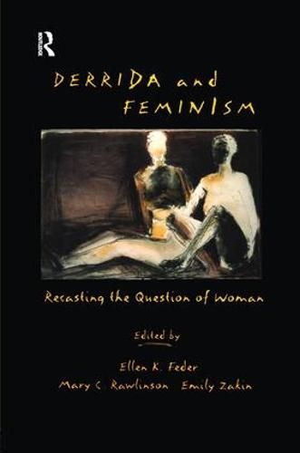 Cover image for Derrida and Feminism: Recasting the Question of Woman