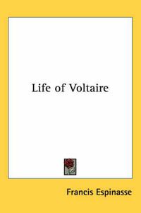 Cover image for Life of Voltaire