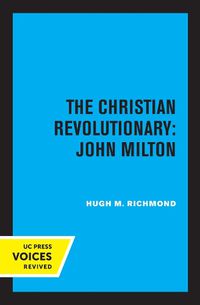 Cover image for The Christian Revolutionary: John Milton