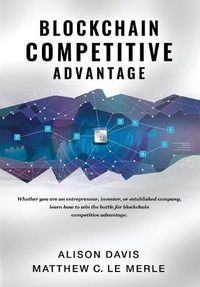Cover image for Blockchain Competitive Advantage: Whether you are an entrepreneur, investor, or established company, learn how to win the battle for blockchain competitive advantage.