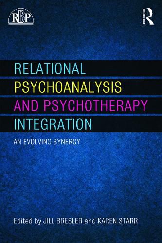 Cover image for Relational Psychoanalysis and Psychotherapy Integration: An evolving synergy